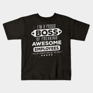 I'm A Proud Boss Of Freaking Awesome Employee Bosses Day Kids T-Shirt